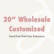 Wholesale Customized 20" Hand-tied Weft Hair Extensions